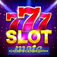 ejor pltfor e cino online